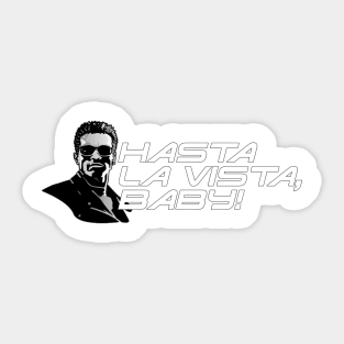 Hasta La Vista Baby! Sticker